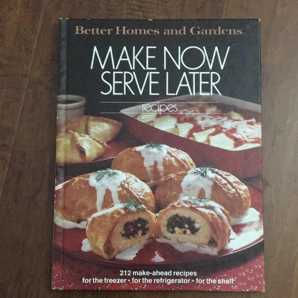 Better Homes and Garden Make Now Serve Later